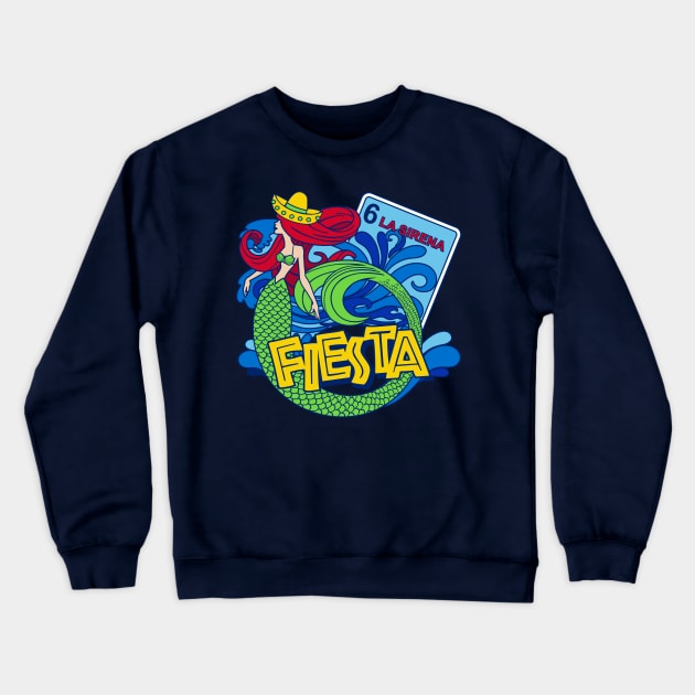 La Sirena Fiesta Crewneck Sweatshirt by DavesTees